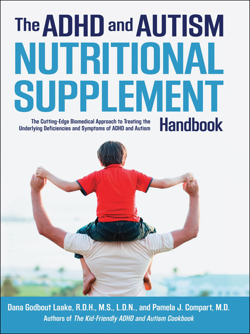 Title details for The ADHD and Autism Nutritional Supplement Handbook by Dana Laake - Available